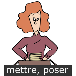 verbe mettre, poser