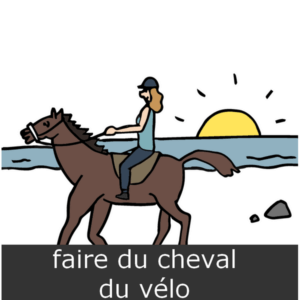 verbe faire du cheval, ou du vélo